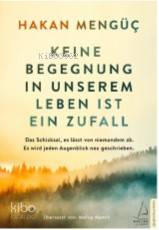 Keine Begegnung in unserem Leben ist ein Zufall - Hakan Mengüç