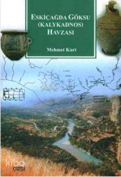 Eskiçağda Göksu (Kalykadnos) Havzası - Mehmet Kurt