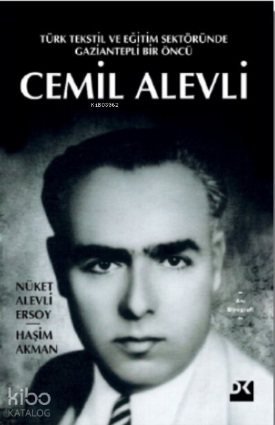 Türk Tekstil Ve Eğitim Sektöründe Gaziantepli Bir Öncü Cemil Alevli