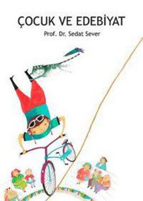 Çocuk Ve Edebiyat - Sedat Sever