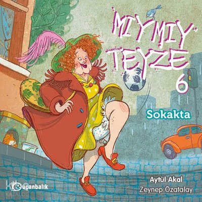 Mıymıy Teyze 6 - Sokakta - Aytül Akal