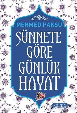 Sünnete Göre Günlük Hayat - Cilt 2 - Mehmed Paksu