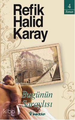 Bugünün Saraylısı - Refik Halid Karay