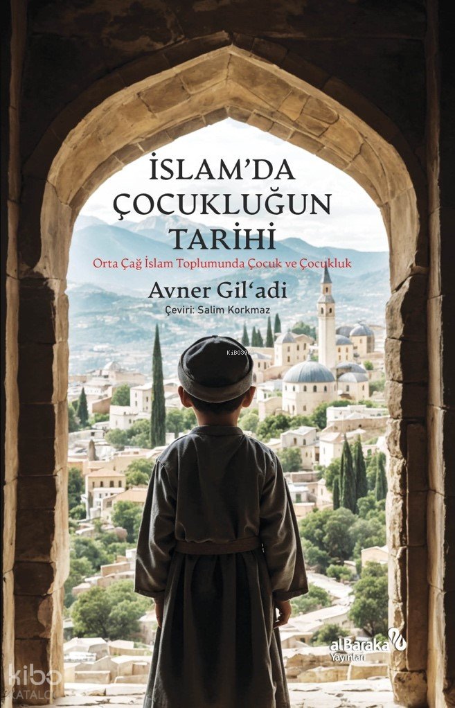 İslam’da Çocukluğun Tarihi - Avner Gil’adi