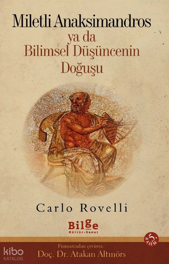Miletli Anaksimandros Ya da Bilimsel Düşüncenin Doğuşu - Carlo Rovelli