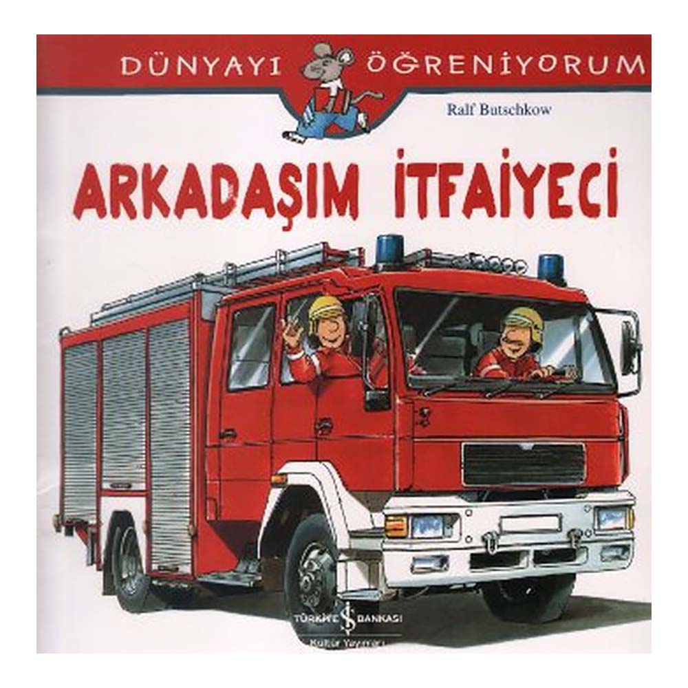 DÜNYAYI ÖĞRENİYORUM - ARKADAŞIM İTFAİYECİ