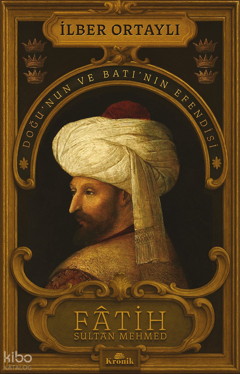 Fâtih Sultan Mehmed - İlber Ortaylı
