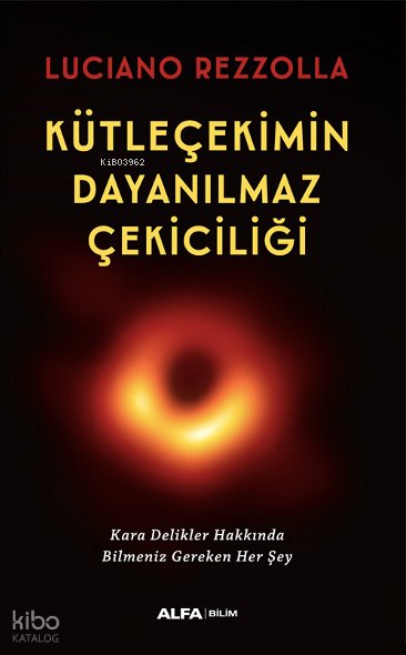 Kütleçekimin Dayanılmaz Çekiciliği - Luciano Rezzolla