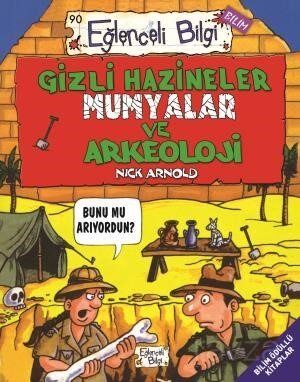 EĞLENCELİ BİLGİ - GİZLİ HAZ.MUM.VE ARKEOLOJİ