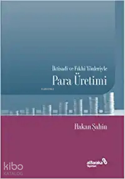 İktisadi ve Fıkhi Yönleriyle Para Üretimi