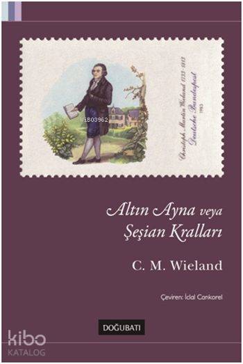 Altın Ayna veya Şeşian Kralları - Christoph Martin Wieland