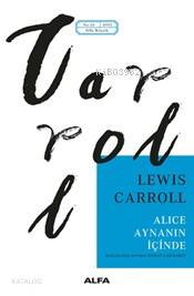 Alice Aynanın İçinde - Lewis Carroll