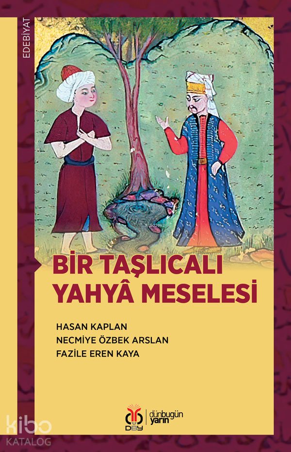 Bir Taşlıcalı Yahyâ Meselesi - Hasan Kaplan