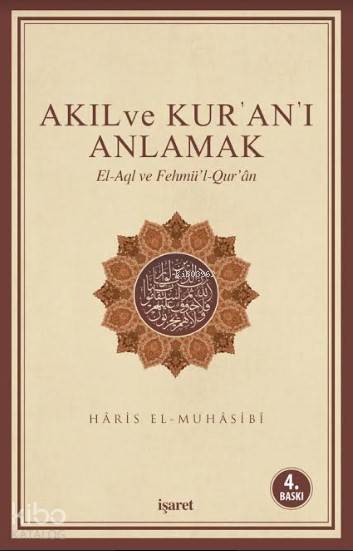Akıl ve Kur'an'ı Anlamak - Haris el-Muhasibi