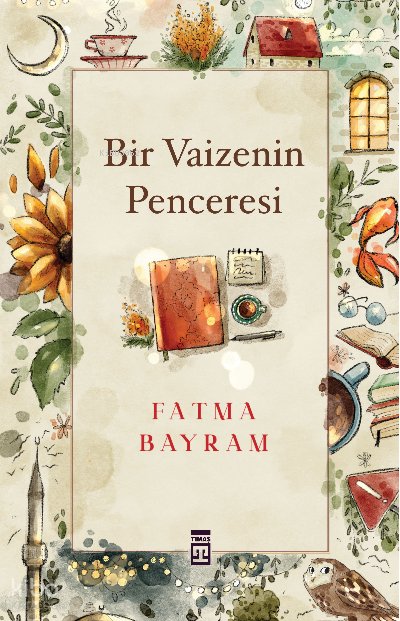 Bir Vaizenin Penceresi - Fatma Bayram