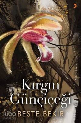 Kırgın Günçiçeği - Beste Bekir