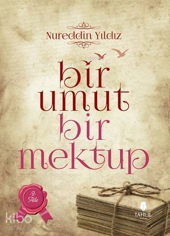 Bir Umut Bir Mektup 2. Cilt - Aile - Nureddin Yıldız