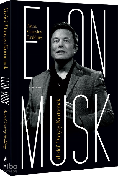 ELON MUSK (HEDEF DÜNYAYI KURTARMAK)