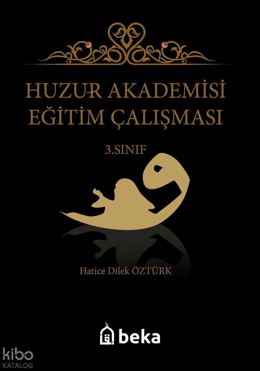Huzur Akademisi Eğitim Çalışması 3. Sınıf - Hatice Dilek Öztürk