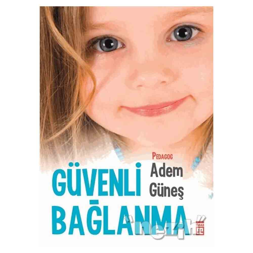 GÜVENLİ BAĞLANMA / ADEM GÜNEŞ