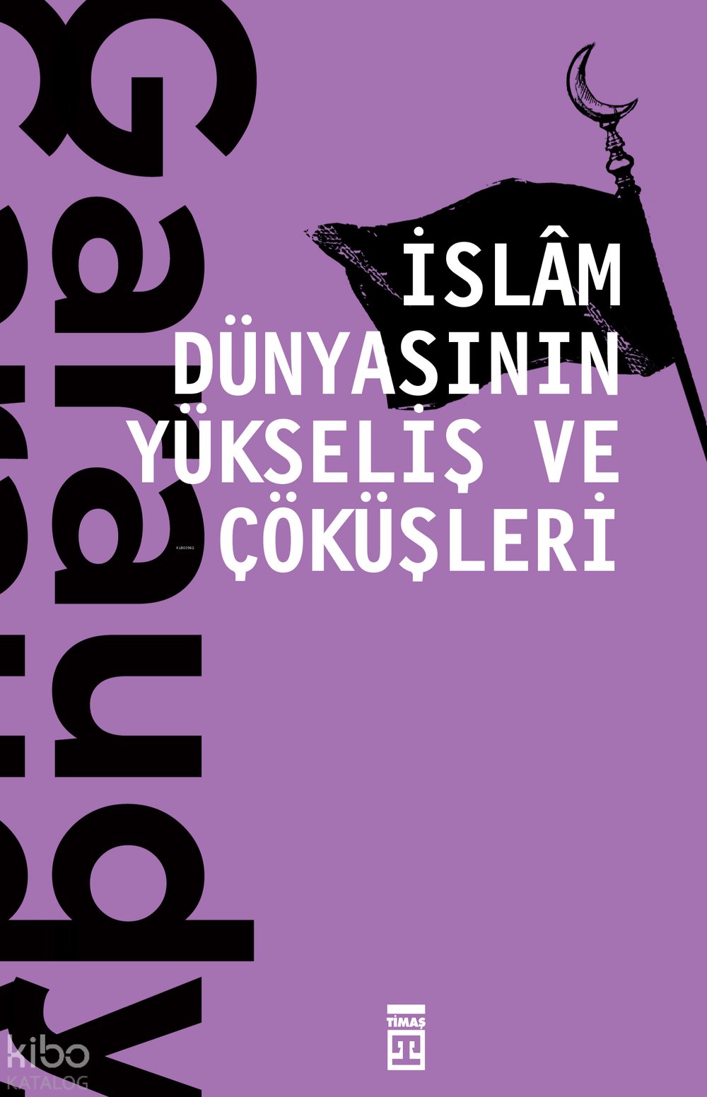 İslam Dünyasının Yükseliş ve Çöküşleri - Roger Garaudy