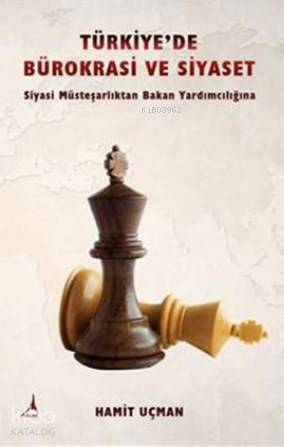 Türkiye'de Bürokrasi ve Siyaset - Hamit Uçman