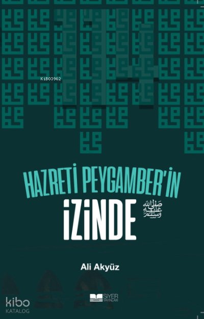 Hazreti Peygamberin İzinde - Ali Akyüz