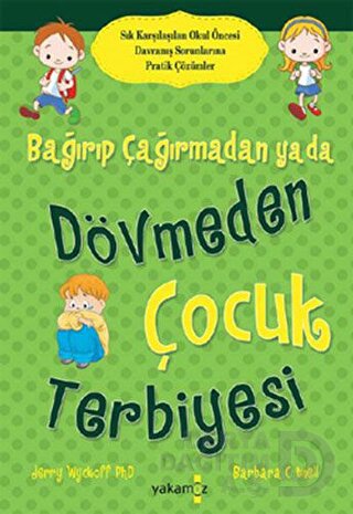 BAĞIRIP ÇAĞIRMADAN YA DA DÖVMEDEN ÇOCUK