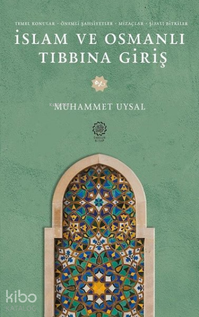 İslam ve Osmanlı Tıbbına Giriş - Muhammet Uysal