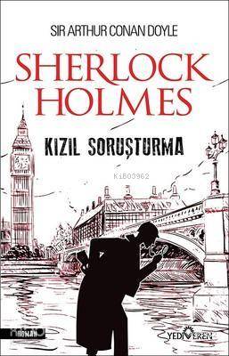 Kızıl Soruşturma - Sherlock Holmes - Sir Arthur Conan Doyle
