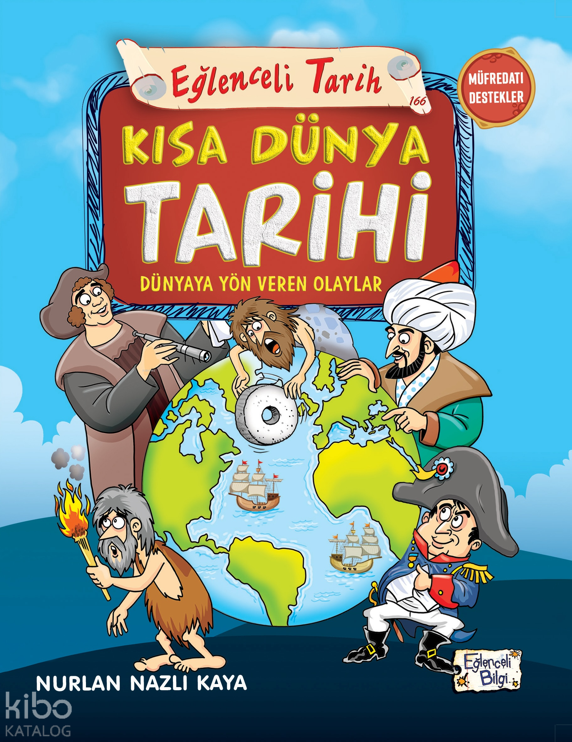 Kısa Dünya Tarihi - Dünyaya Yön Veren Olaylar - Nurlan Nazlı Kaya