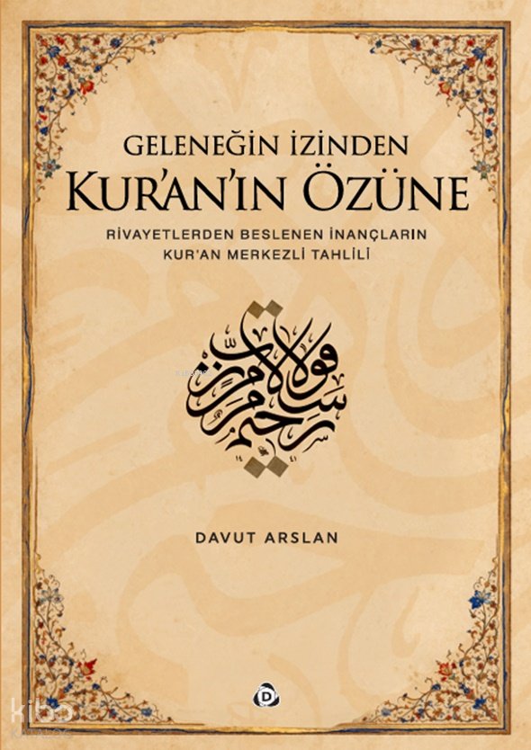 Geleneğin İzinden Kur’an’ın Özüne