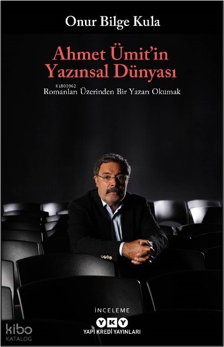 Ahmet Ümit'in Yazınsal Dünyası - Onur Bilge Kula