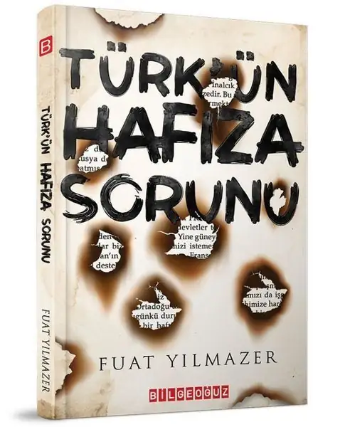 Türk’ün Hafıza Sorunu