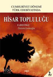 Cumhuriyet Dönemi Türk Edebiyatında| Hisar Topluluğu