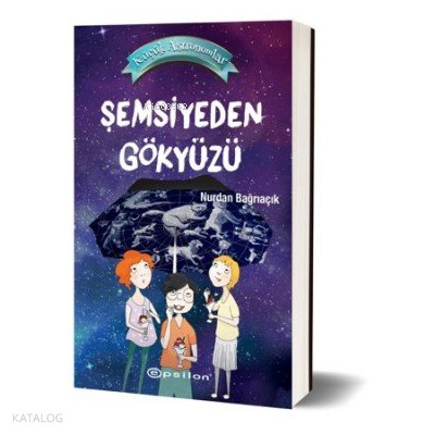 Küçük Astronomlar Şemsiyeden Gökyüzü - Nurdan Bağrıaçık