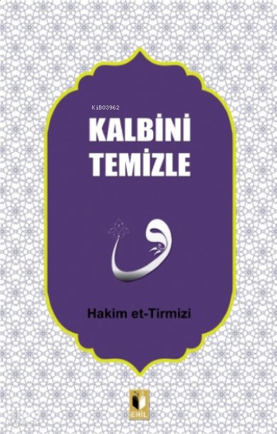 Kalbini Temizle - Hakim Et-tirmizi
