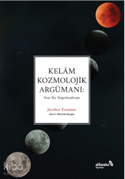 Kelâm Kozmolojik Argümanı: Yeni Bir Değerlendirme