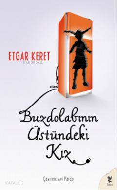 Buzdolabının Üstündeki Kız - Etgar Keret