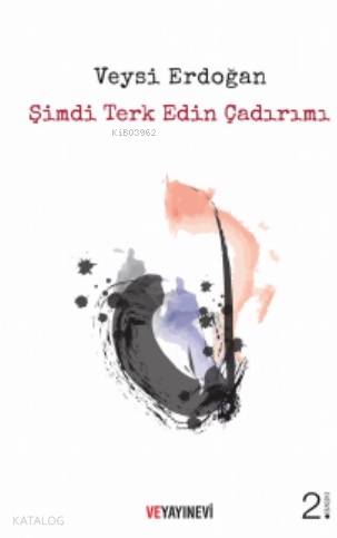 Şimdi Terk Edin Çadırımı