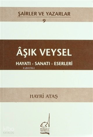 Aşık Veysel: Hayatı - Sanatı - Eserleri