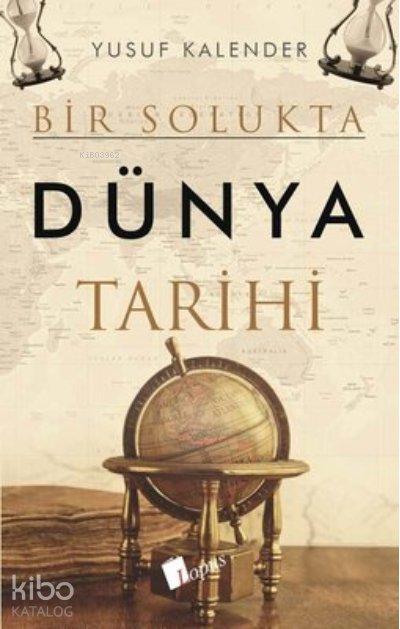 Bir Solukta Dünya Tarihi - Yusuf Kalender