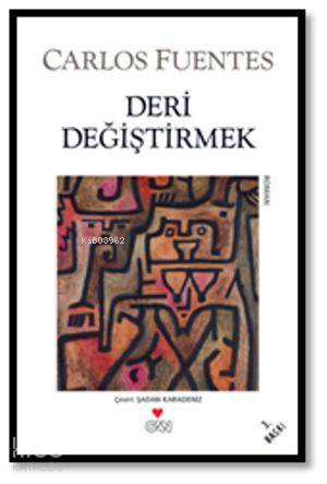 Deri Değiştirmek - Carlos Fuentes