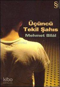 Üçüncü Tekil Şahıs - Mehmet Bilâl