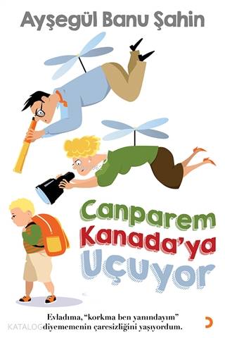Canparem Kanada'ya Uçuyor - Ayşegül Banu Şahin