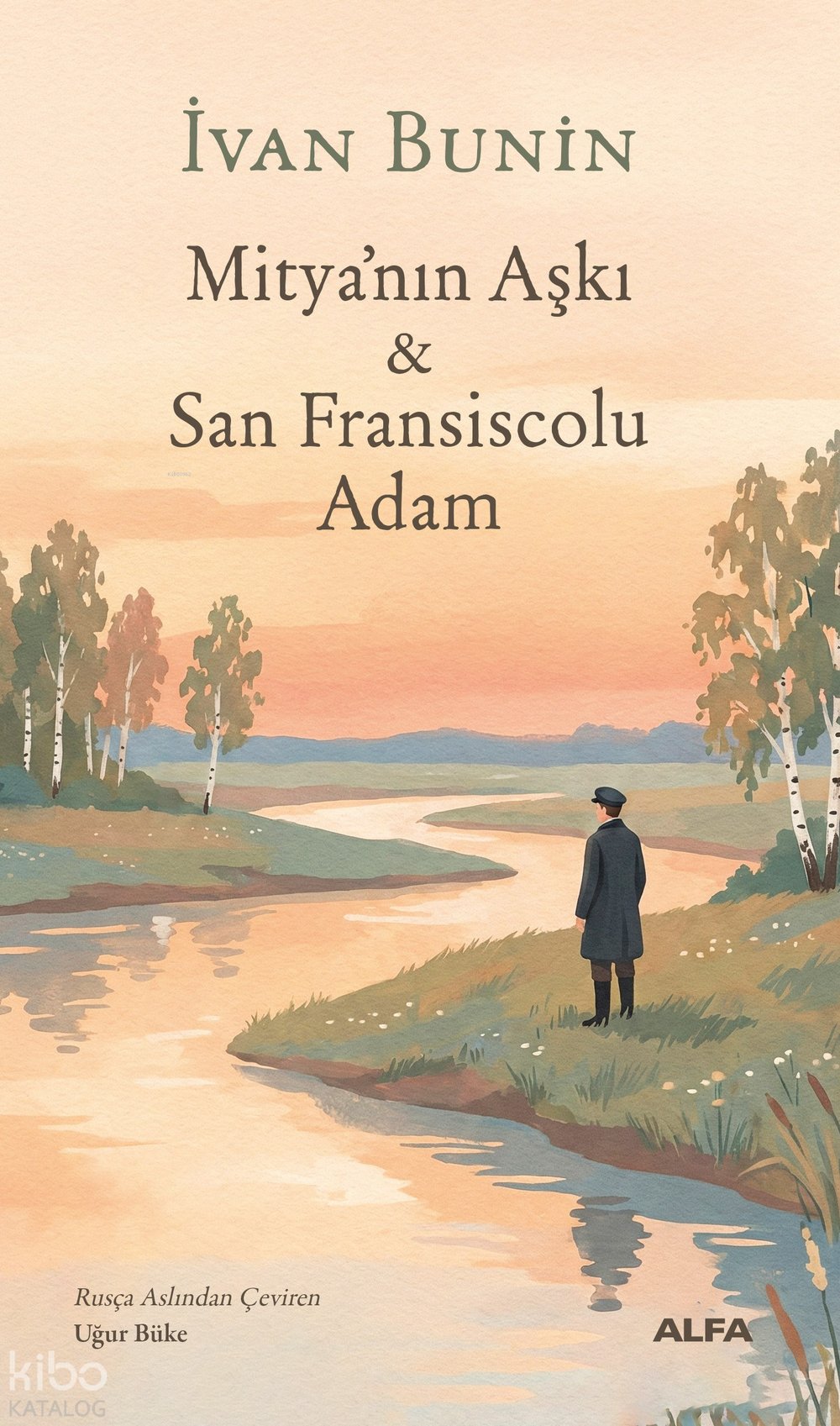 Mitya’nın Aşkı ve San Fransiscolu Adam - İvan Bunin
