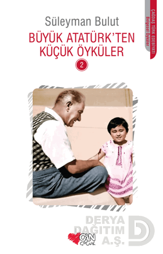 Büyük Atatürk’ten Küçük Öyküler - 2