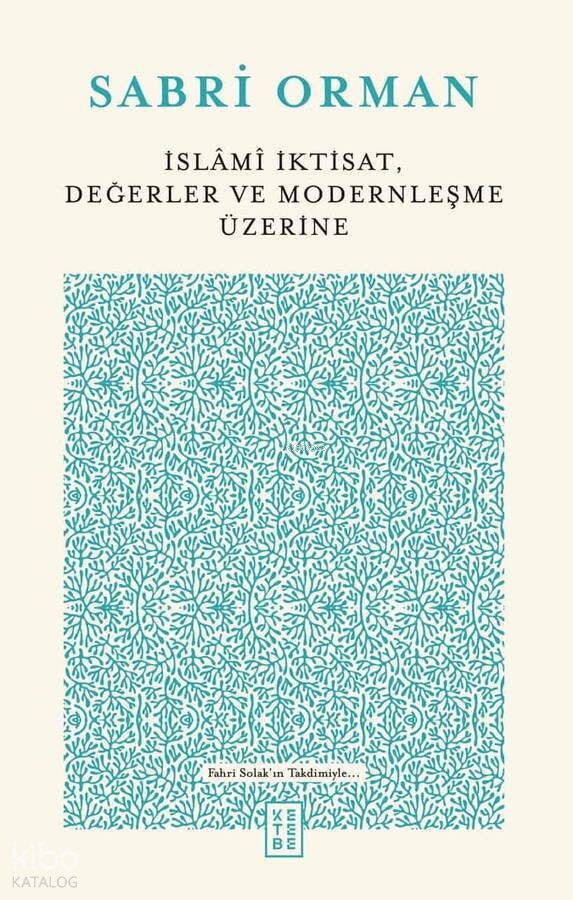 İslâmî İktisat, Değerler ve Modernleşme Üzerine