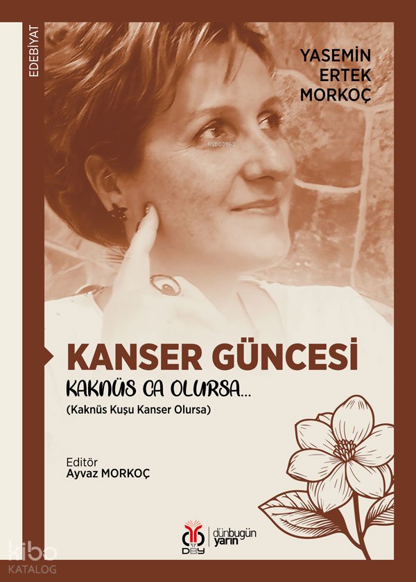 Kanser Güncesi Kaknüs Ca Olursa…