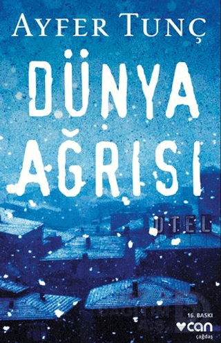 Dünya Ağrısı - Ayfer Tunç